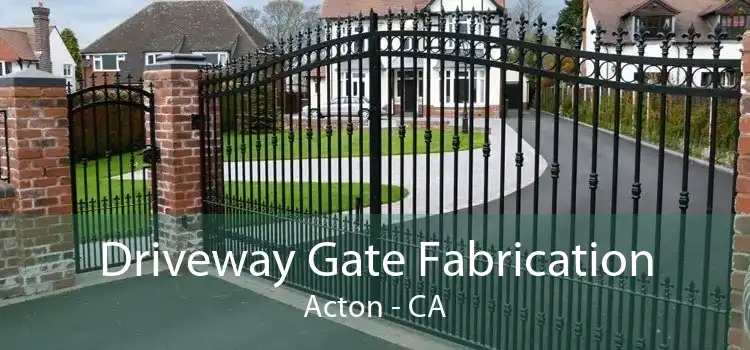 Driveway Gate Fabrication Acton - CA