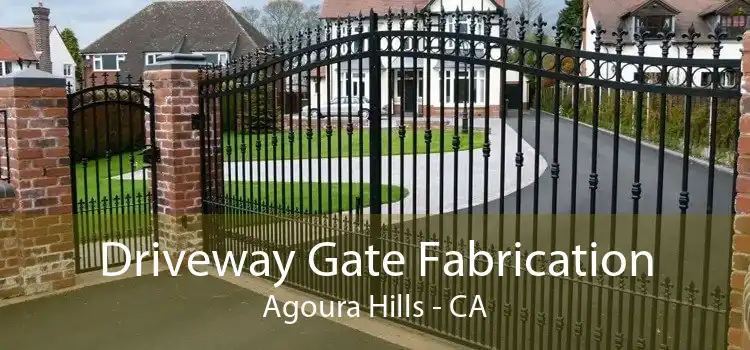 Driveway Gate Fabrication Agoura Hills - CA