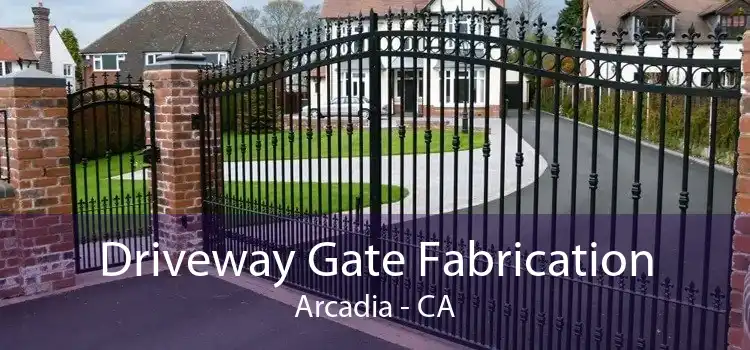 Driveway Gate Fabrication Arcadia - CA