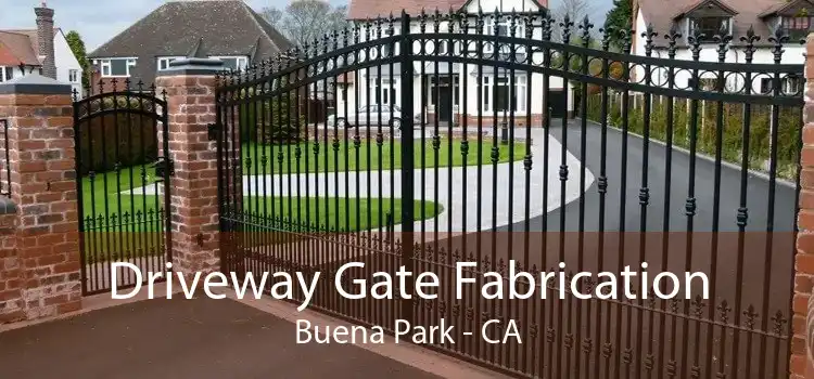 Driveway Gate Fabrication Buena Park - CA