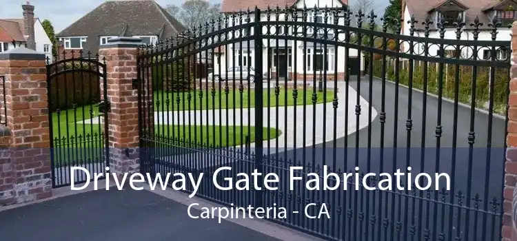 Driveway Gate Fabrication Carpinteria - CA