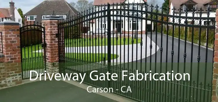 Driveway Gate Fabrication Carson - CA