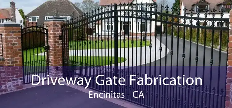 Driveway Gate Fabrication Encinitas - CA