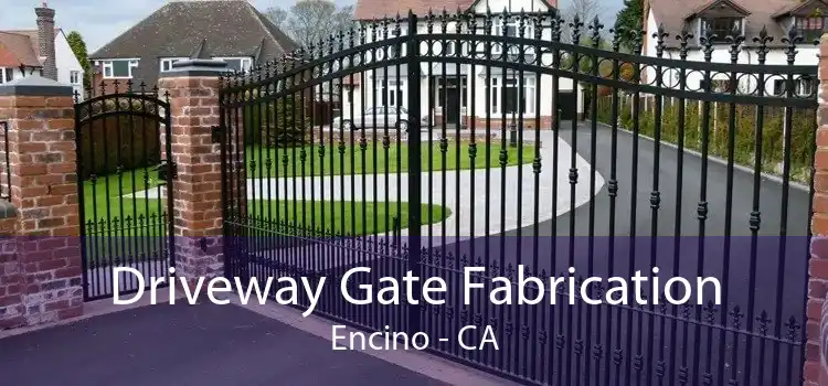 Driveway Gate Fabrication Encino - CA