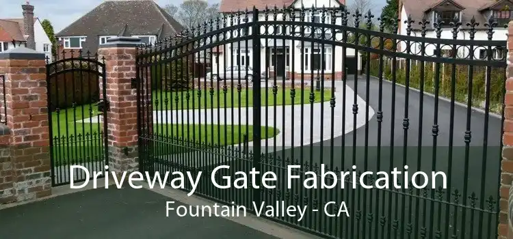 Driveway Gate Fabrication Fountain Valley - CA