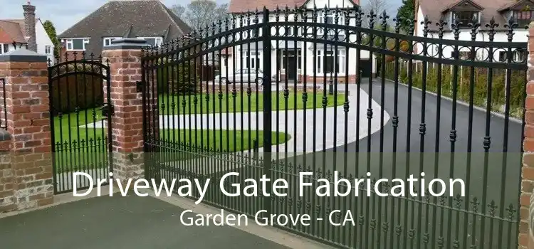 Driveway Gate Fabrication Garden Grove - CA