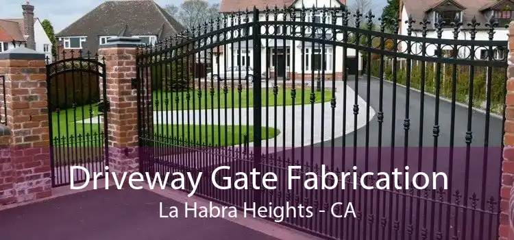 Driveway Gate Fabrication La Habra Heights - CA