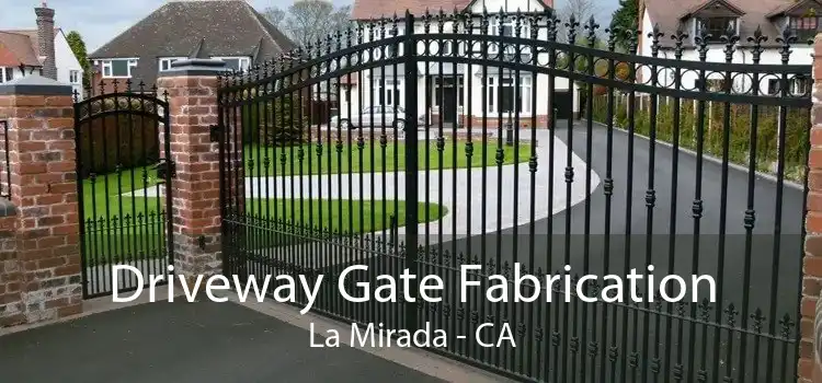 Driveway Gate Fabrication La Mirada - CA