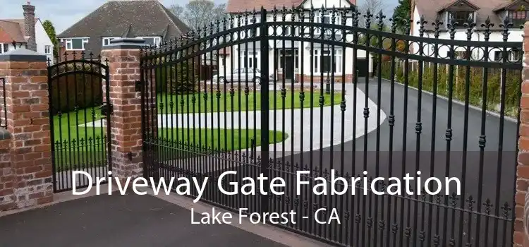 Driveway Gate Fabrication Lake Forest - CA