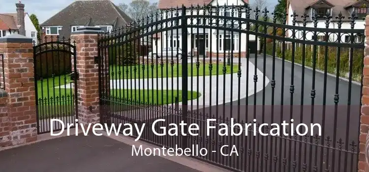 Driveway Gate Fabrication Montebello - CA