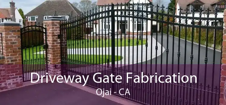 Driveway Gate Fabrication Ojai - CA