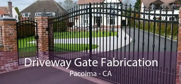 Driveway Gate Fabrication Pacoima - CA