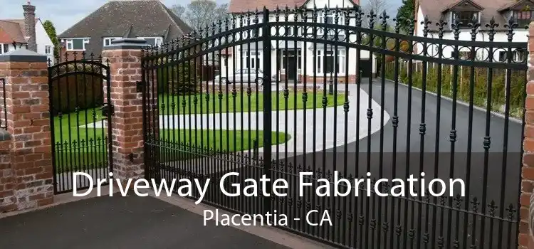 Driveway Gate Fabrication Placentia - CA