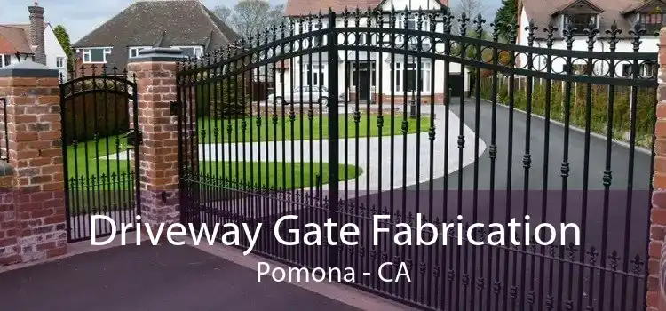 Driveway Gate Fabrication Pomona - CA