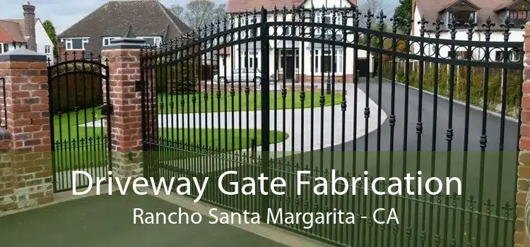 Driveway Gate Fabrication Rancho Santa Margarita - CA