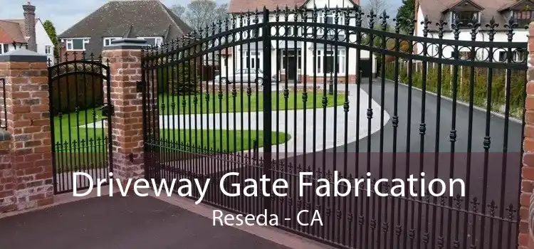 Driveway Gate Fabrication Reseda - CA