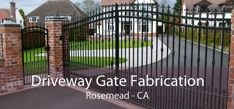 Driveway Gate Fabrication Rosemead - CA