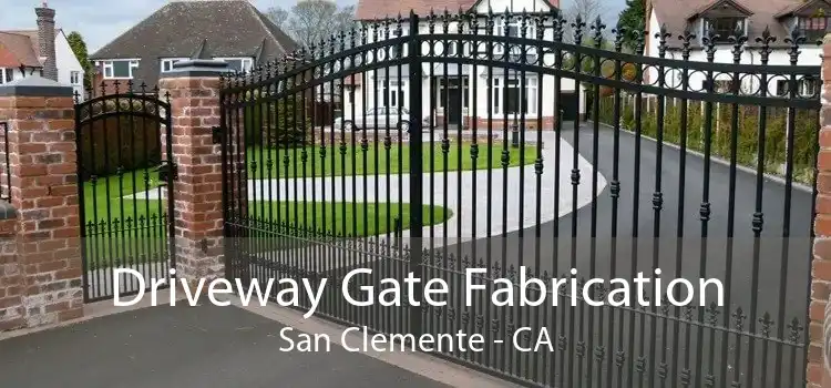 Driveway Gate Fabrication San Clemente - CA