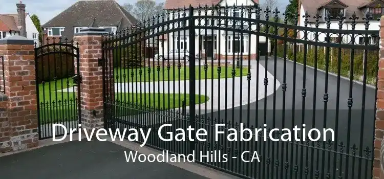 Driveway Gate Fabrication Woodland Hills - CA