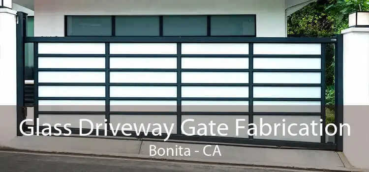 Glass Driveway Gate Fabrication Bonita - CA