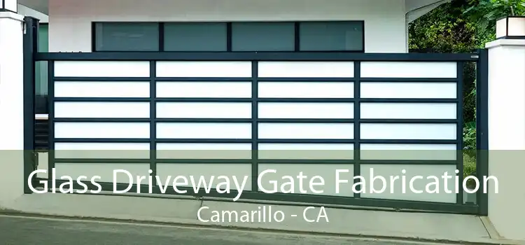 Glass Driveway Gate Fabrication Camarillo - CA