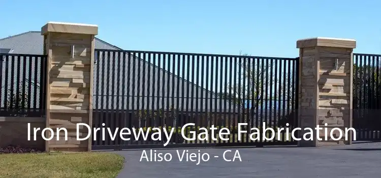 Iron Driveway Gate Fabrication Aliso Viejo - CA