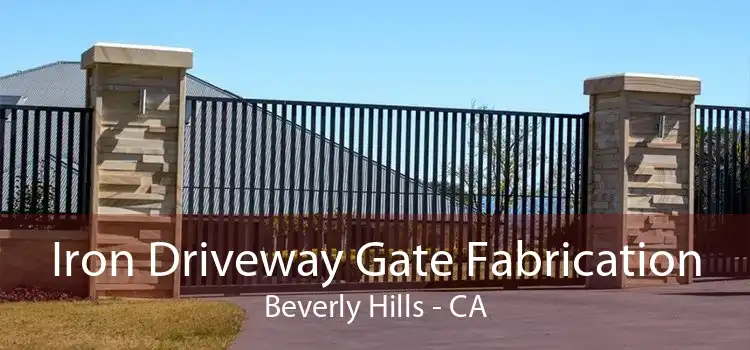 Iron Driveway Gate Fabrication Beverly Hills - CA