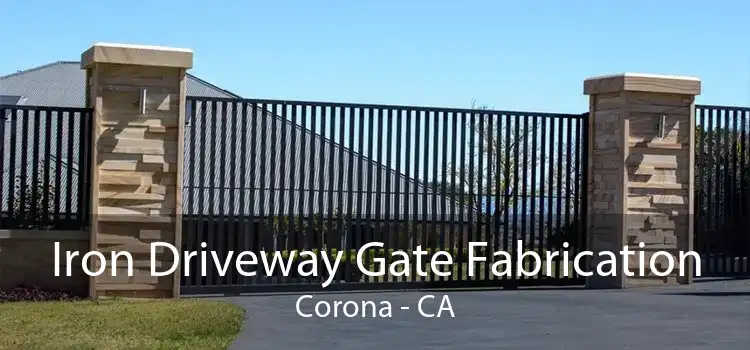 Iron Driveway Gate Fabrication Corona - CA