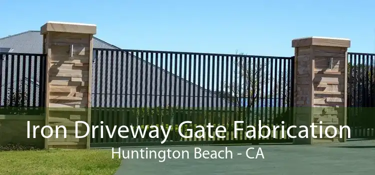 Iron Driveway Gate Fabrication Huntington Beach - CA