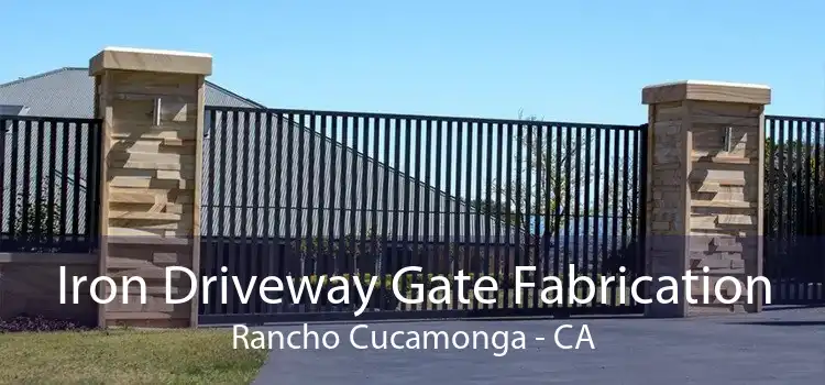 Iron Driveway Gate Fabrication Rancho Cucamonga - CA