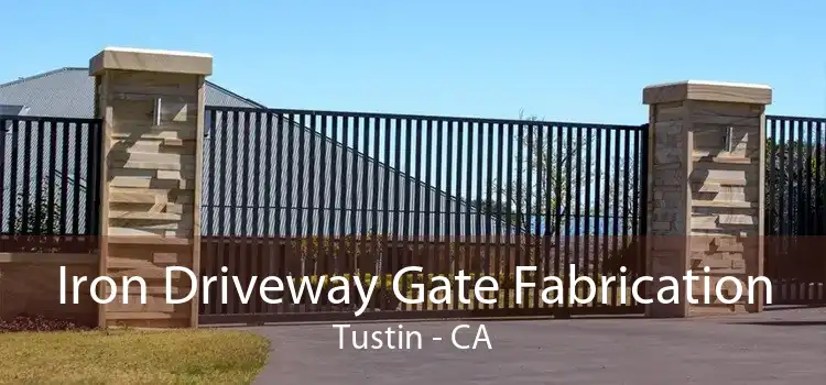 Iron Driveway Gate Fabrication Tustin - CA