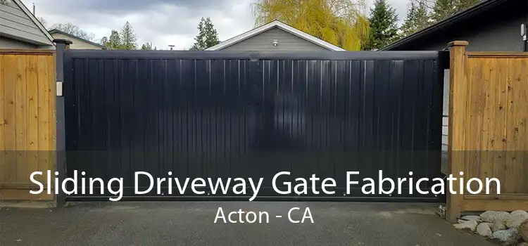 Sliding Driveway Gate Fabrication Acton - CA