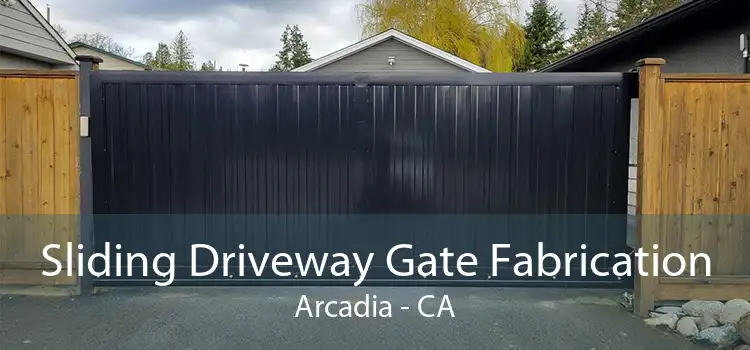 Sliding Driveway Gate Fabrication Arcadia - CA