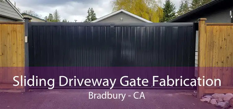 Sliding Driveway Gate Fabrication Bradbury - CA