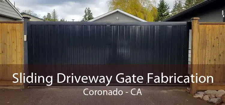 Sliding Driveway Gate Fabrication Coronado - CA