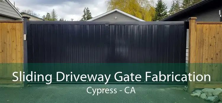 Sliding Driveway Gate Fabrication Cypress - CA