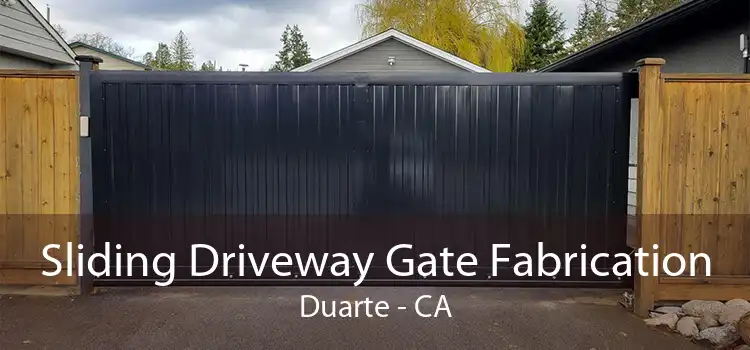 Sliding Driveway Gate Fabrication Duarte - CA