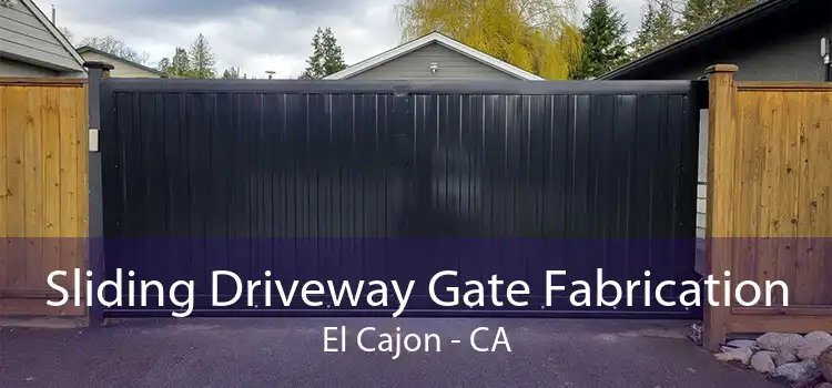 Sliding Driveway Gate Fabrication El Cajon - CA