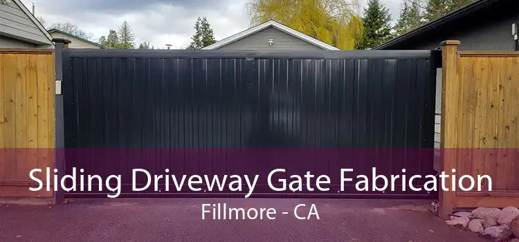 Sliding Driveway Gate Fabrication Fillmore - CA