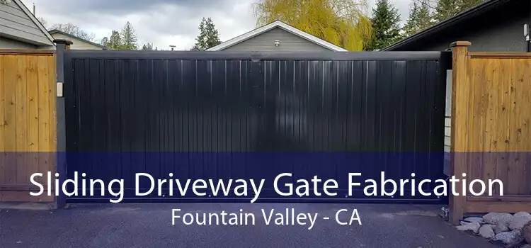 Sliding Driveway Gate Fabrication Fountain Valley - CA