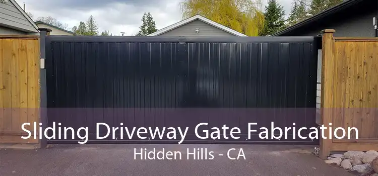 Sliding Driveway Gate Fabrication Hidden Hills - CA