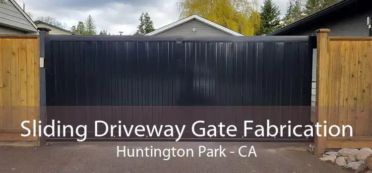 Sliding Driveway Gate Fabrication Huntington Park - CA