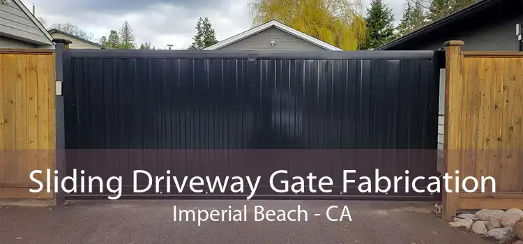 Sliding Driveway Gate Fabrication Imperial Beach - CA