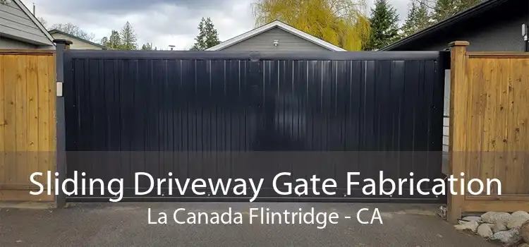 Sliding Driveway Gate Fabrication La Canada Flintridge - CA