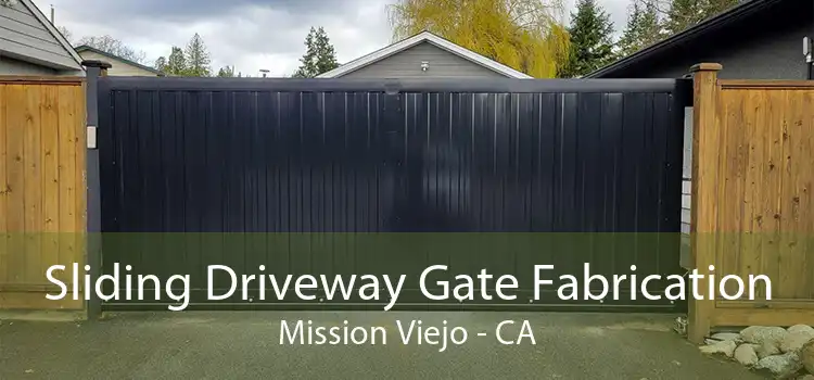 Sliding Driveway Gate Fabrication Mission Viejo - CA