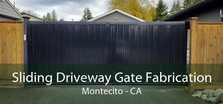 Sliding Driveway Gate Fabrication Montecito - CA