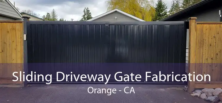 Sliding Driveway Gate Fabrication Orange - CA