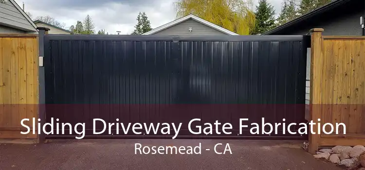 Sliding Driveway Gate Fabrication Rosemead - CA