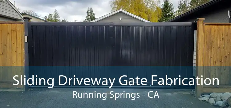 Sliding Driveway Gate Fabrication Running Springs - CA