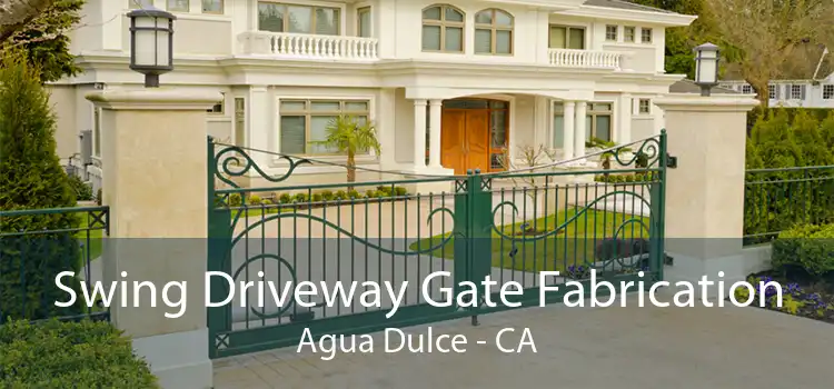 Swing Driveway Gate Fabrication Agua Dulce - CA